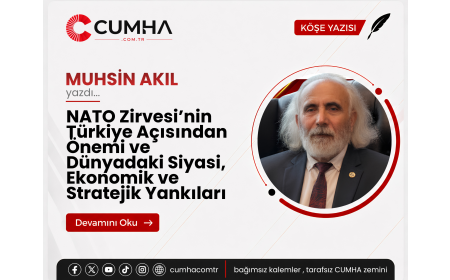 NATO Zirvesi’nin Türkiye Açısından Önemi ve Dünyadaki Siyasi, Ekonomik ve Stratejik Yankıları
