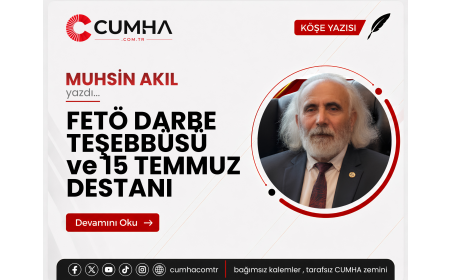 FETÖ DARBE TEŞEBBÜSÜ ve 15 TEMMUZ DESTANI