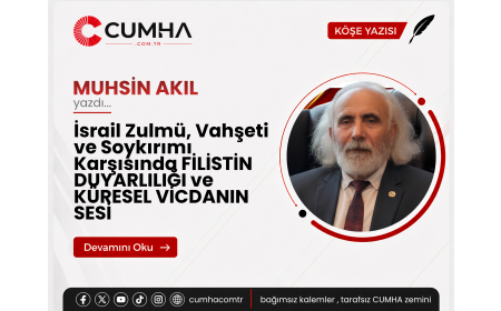 İsrail Zulmü, Vahşeti ve Soykırımı Karşısında FİLİSTİN DUYARLILIĞI ve KÜRESEL VİCDANIN SESİ