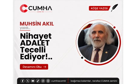 Nihayet ADALET Tecelli Ediyor!..