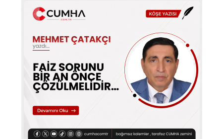 FAİZ SORUNU BİR AN ÖNCE ÇÖZÜLMELİDİR…