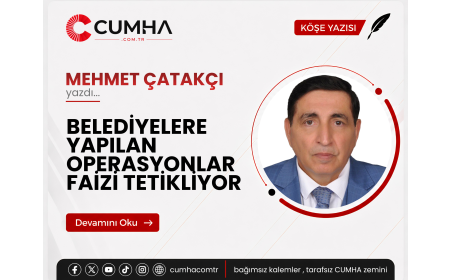 BELEDİYELERE YAPILAN OPERASYONLAR FAİZİ TETİKLİYOR