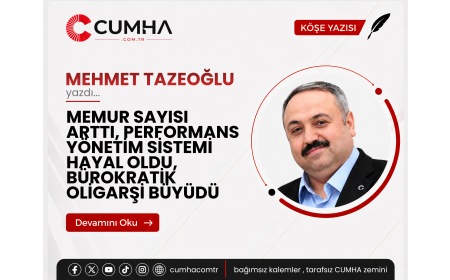 MEMUR SAYISI ARTTI, PERFORMANS YÖNETİM SİSTEMİ HAYAL OLDU, BÜROKRATİK OLİGARŞİ BÜYÜDÜ