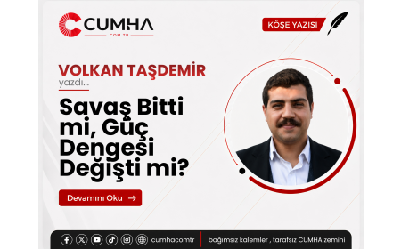 Savaş Bitti mi, Güç Dengesi Değişti mi?
