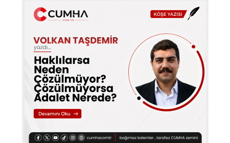 Haklılarsa Neden Çözülmüyor? Çözülmüyorsa Adalet Nerede?