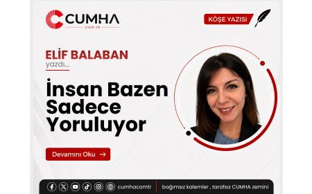 İnsan Bazen Sadece Yoruluyor