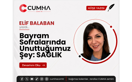 Bayram Sofralarında Unuttuğumuz Şey: SAĞLIK