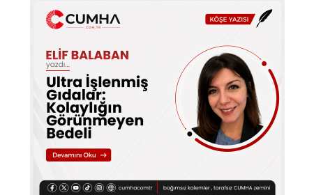 Ultra İşlenmiş Gıdalar: Kolaylığın Görünmeyen Bedeli