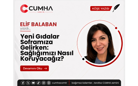 Yeni Gıdalar Soframıza Gelirken: Sağlığımızı Nasıl Koruyacağız?