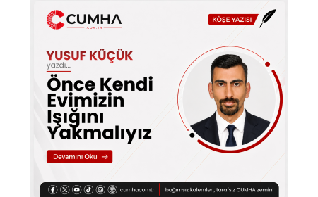 Önce Kendi Evimizin Işığını Yakmalıyız