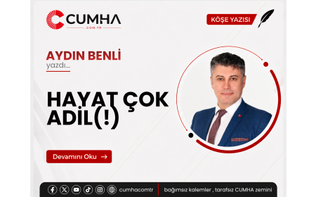 HAYAT ÇOK ADİL(!)