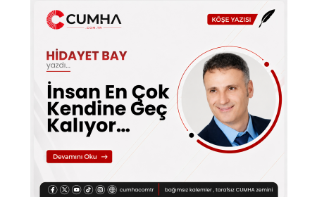İnsan En Çok Kendine Geç Kalıyor…