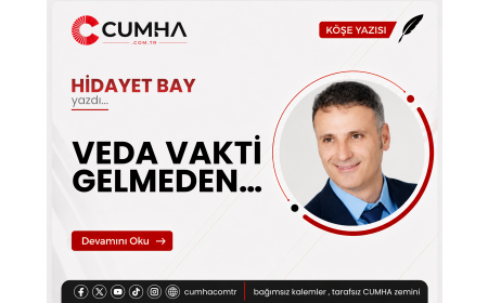VEDA VAKTİ GELMEDEN…