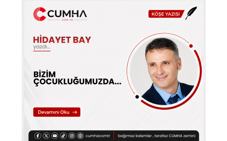 BİZİM ÇOCUKLUĞUMUZDA...