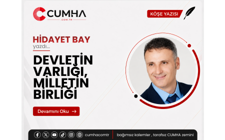 DEVLETİN VARLIĞI, MİLLETİN BİRLİĞİ
