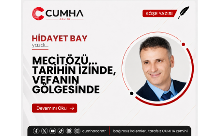 MECİTÖZÜ... TARİHİN İZİNDE, VEFANIN GÖLGESİNDE