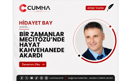 BİR ZAMANLAR MECİTÖZÜ’NDE HAYAT KAHVEHANEDE AKARDI