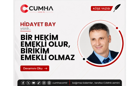 BİR HEKİM EMEKLİ OLUR, BİRİKİM EMEKLİ OLMAZ