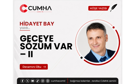 GECEYE SÖZÜM VAR – II