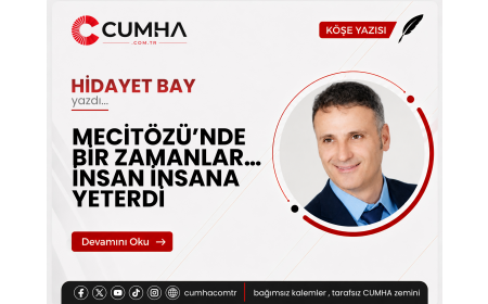 MECİTÖZÜ’NDE BİR ZAMANLAR… İNSAN İNSANA YETERDİ