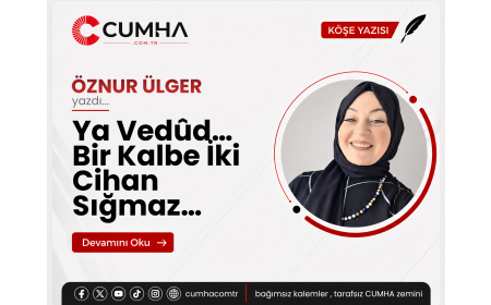Ya Vedûd… Bir Kalbe İki Cihan Sığmaz…