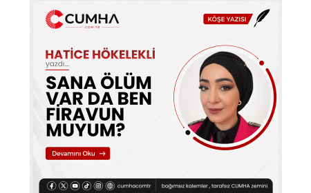 SANA ÖLÜM VAR DA BEN FİRAVUN MUYUM?