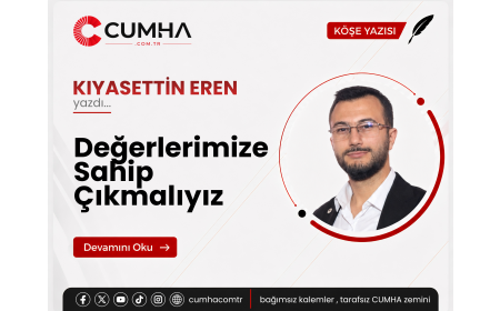Değerlerimize Sahip Çıkmalıyız