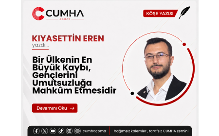 Bir Ülkenin En Büyük Kaybı, Gençlerini Umutsuzluğa Mahkûm Etmesidir
