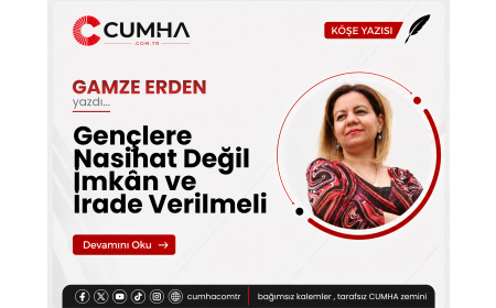 Gençlere Nasihat Değil İmkân ve İrade Verilmeli