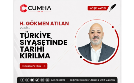 TÜRKİYE SİYASETİNDE TARİHİ KIRILMA