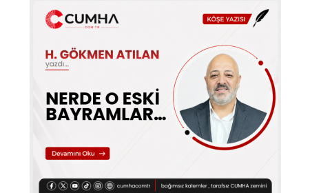 NERDE O ESKİ BAYRAMLAR…