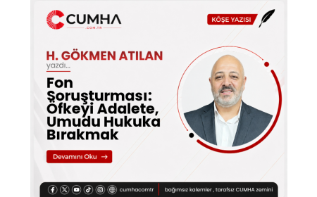 Fon Soruşturması: Öfkeyi Adalete, Umudu Hukuka Bırakmak