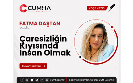 Çaresizliğin Kıyısında İnsan Olmak