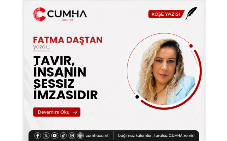 TAVIR, İNSANIN SESSİZ İMZASIDIR