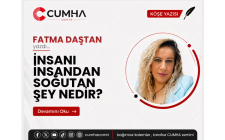 İNSANI İNSANDAN SOĞUTAN ŞEY NEDİR?