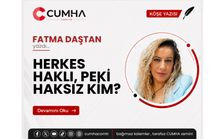 HERKES HAKLI, PEKİ HAKSIZ KİM?