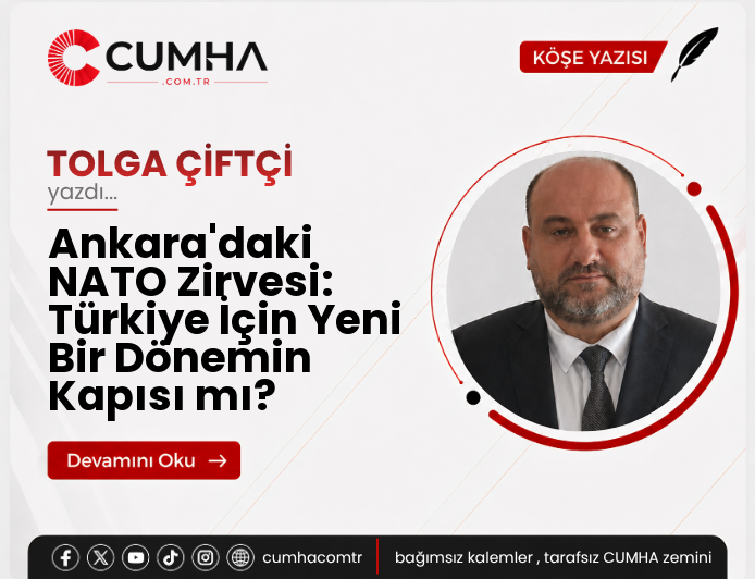 Ankara'daki NATO Zirvesi: Türkiye İçin Yeni Bir Dönemin Kapısı mı?
