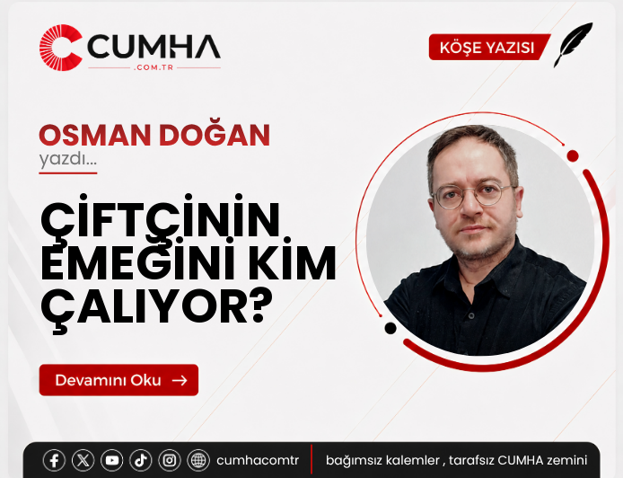 ÇİFTÇİNİN EMEĞİNİ KİM ÇALIYOR?