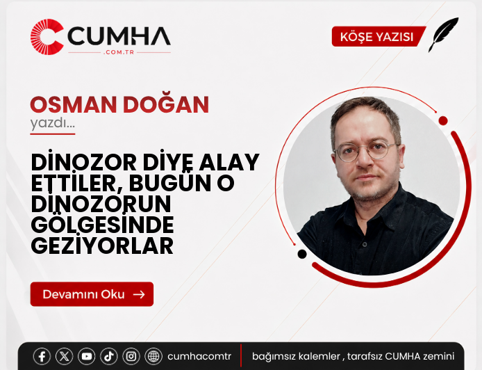 DİNOZOR DİYE ALAY ETTİLER, BUGÜN O DİNOZORUN GÖLGESİNDE GEZİYORLAR
