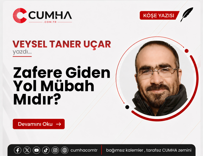 Zafere Giden Yol Mübah Mıdır?