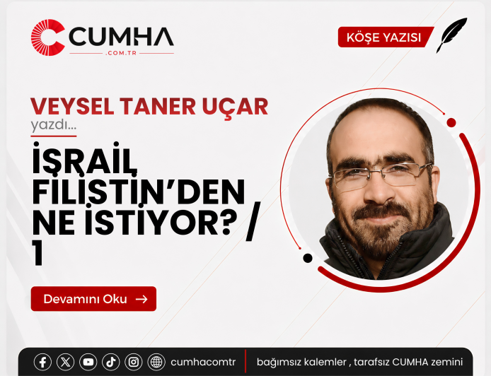 İSRAİL FİLİSTİN’DEN NE İSTİYOR? / 1