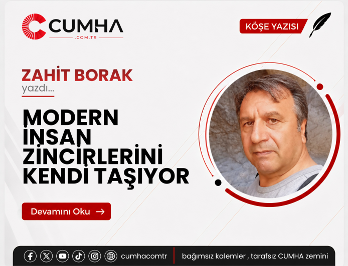 MODERN İNSAN ZİNCİRLERİNİ KENDİ TAŞIYOR