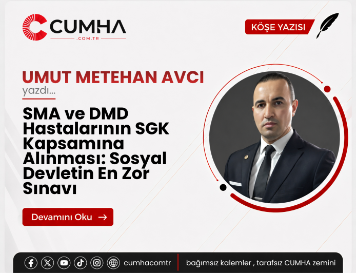 SMA ve DMD Hastalarının SGK Kapsamına Alınması: Sosyal Devletin En Zor Sınavı