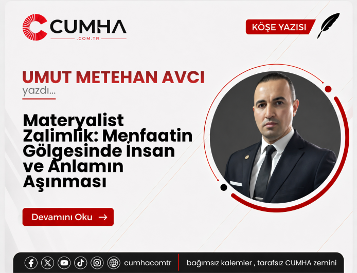 Materyalist Zalimlik: Menfaatin Gölgesinde İnsan ve Anlamın Aşınması