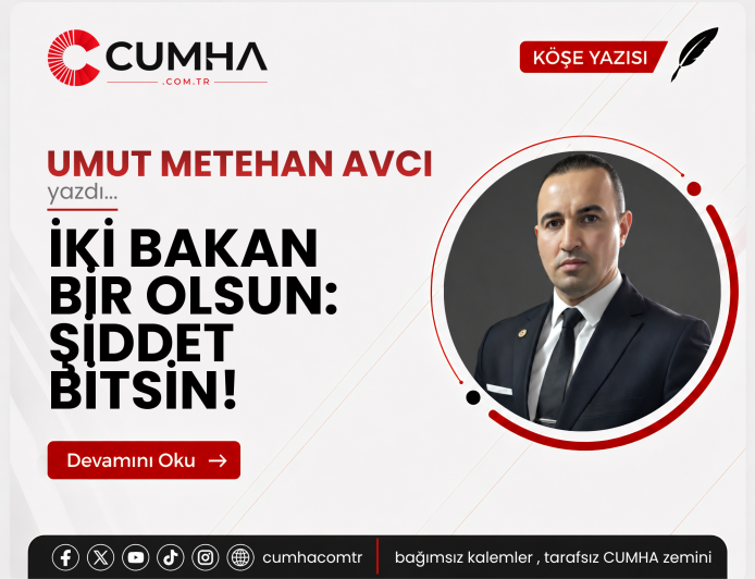 İKİ BAKAN BİR OLSUN: ŞİDDET BİTSİN!