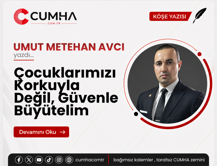Çocuklarımızı Korkuyla Değil, Güvenle Büyütelim
