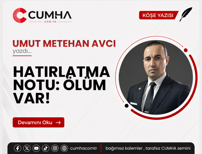 HATIRLATMA NOTU: ÖLÜM VAR!