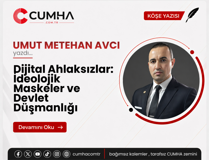 Dijital Ahlaksızlar: İdeolojik Maskeler ve Devlet Düşmanlığı