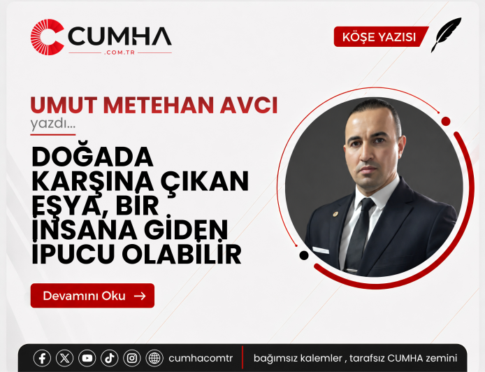 DOĞADA KARŞINA ÇIKAN EŞYA, BİR İNSANA GİDEN İPUCU OLABİLİR