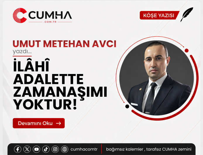 İLÂHÎ ADALETTE ZAMANAŞIMI YOKTUR!